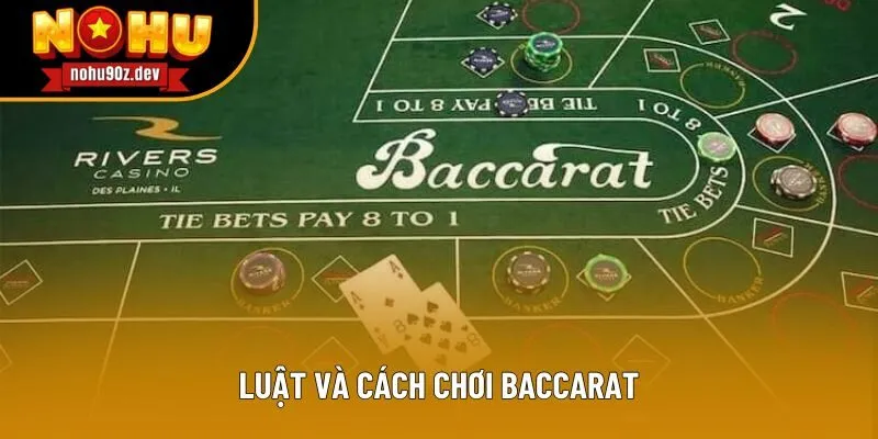 Luật và cách chơi baccarat Luật và cách chơi baccarat