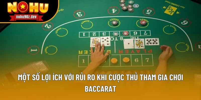 Một số lợi ích với rủi ro khi cược thủ tham gia chơi baccarat Một số lợi ích với rủi ro khi cược thủ tham gia chơi baccarat