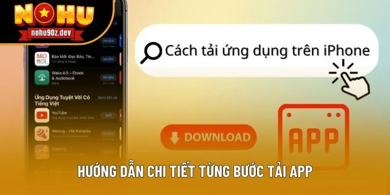 Hướng dẫn chi tiết từng bước tải app Hướng dẫn chi tiết từng bước tải app