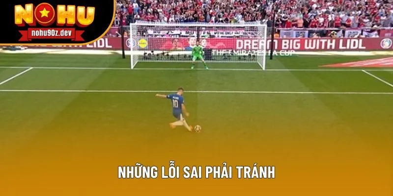 Các lỗi sai phải tránh nếu bạn muốn thắng Các lỗi sai phải tránh nếu bạn muốn thắng