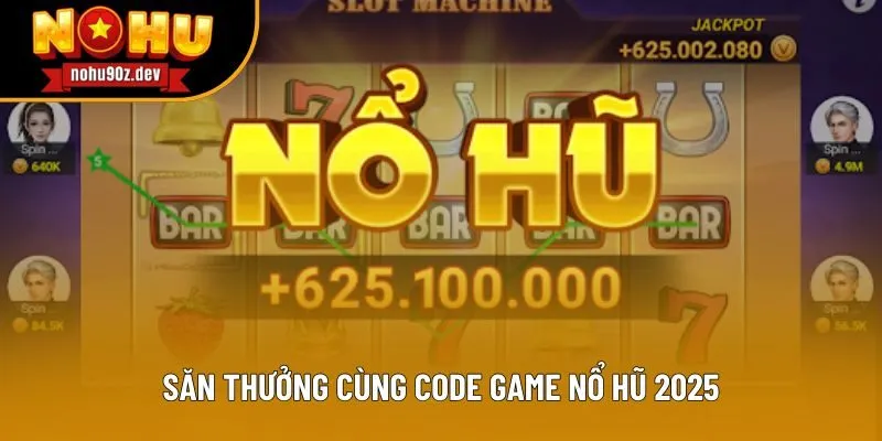 Săn thưởng cùng Code Game Nổ Hũ 2025 Săn thưởng cùng Code Game Nổ Hũ 2025