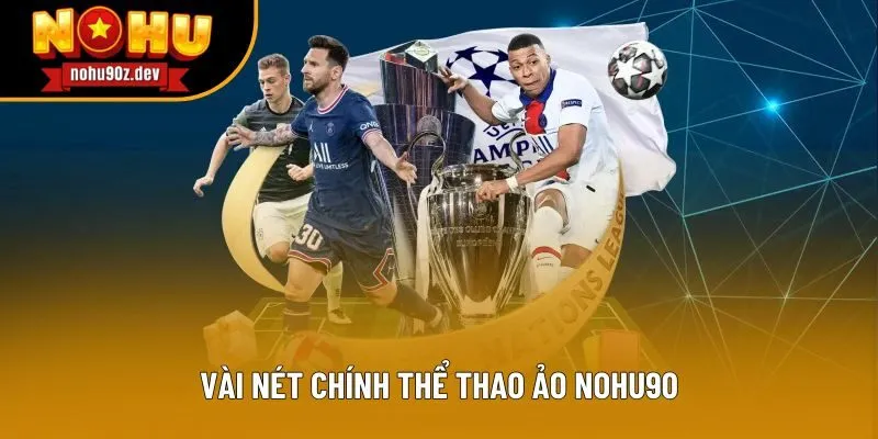 Vài nét chính thể thao ảo Nohu90 Vài nét chính thể thao ảo Nohu90